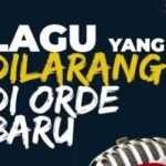 Lagu Yang Dilarang Diputar di era Orde Baru