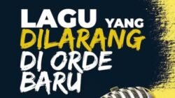 Lagu Yang Dilarang Diputar di era Orde Baru